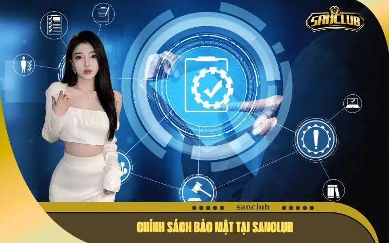 Chính Sách Bảo Mật Tại Sanclub
