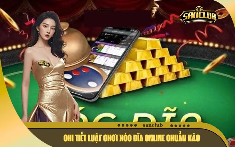 Chi Tiết Luật Chơi Xóc Đĩa Online Chuẩn Xác