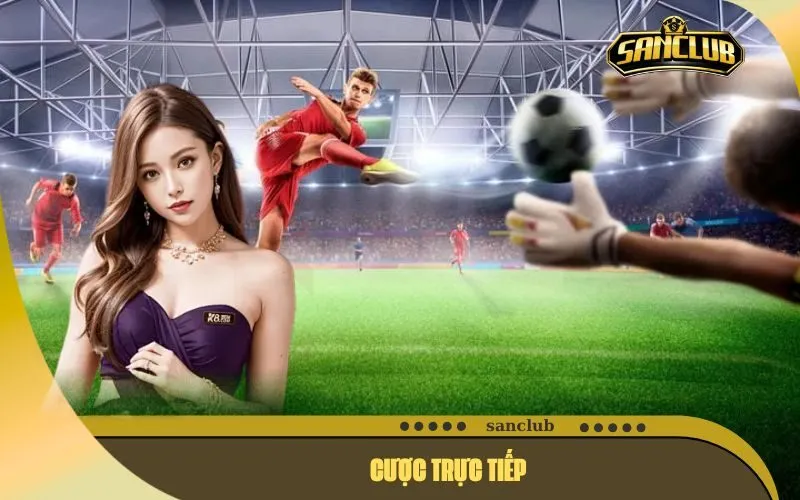 Cược Trực Tiếp