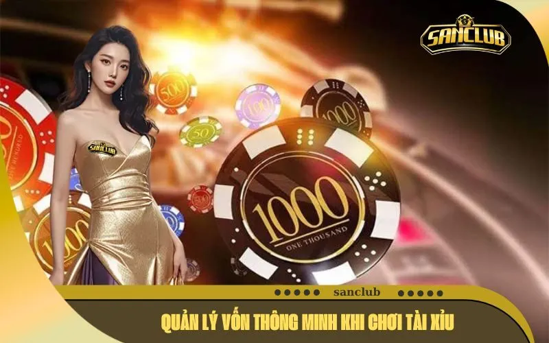 Quản Lý Vốn Thông Minh Khi Chơi Tài Xỉu